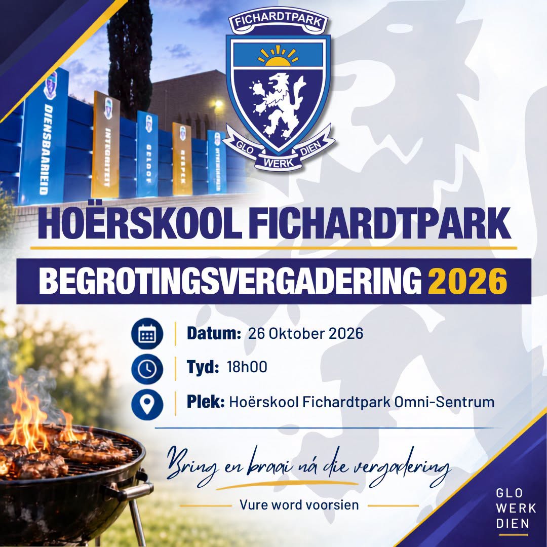 𝗕𝗘𝗚𝗥𝗢𝗧𝗜𝗡𝗚𝗦𝗩𝗘𝗥𝗚𝗔𝗗𝗘𝗥𝗜𝗡𝗚 𝟮𝟬𝟮𝟲

Hoërskool Fichardtpark nooi graag alle ouers uit na ons jaarlikse Begrotingsvergadering wat op Maandag, 26 Oktober 2026, plaasvind.

📅 Datum: Maandag, 26 Oktober 2026
🕕 Tyd: 18:00
📍 Plek: Hoërskool Fichardtpark se Omni-sentrum

Volgens die bepalings van die BELA-wetgewing word die teenwoordigheid van minstens 10% van die ouerkorps vereis om die nodige kworum vir die goedkeuring van die skool se begroting te bereik.

U teenwoordigheid is daarom van kardinale belang!

Ons doen ’n vriendelike, maar dringende beroep op al ons Fichie-ouers om hierdie belangrike vergadering by te woon en sodoende ’n aktiewe rol in die besluitneming en toekoms van ons skool te speel.

Na afloop van die vergadering nooi ons alle ouers om heerlik saam rondom die braaivleisvure te kuier. Bring gerus jou eie vleis saam – die vure word voorsien!

Ons waardeer ons Fichie-ouers se lojale ondersteuning en vertrou dat ons op u teenwoordigheid kan staatmaak om die vereiste kworum te bereik.

Saam bou ons aan ’n blink toekoms vir elke Fichie!

#fichiefamilie #joudrome #joutoekoms #onspassie