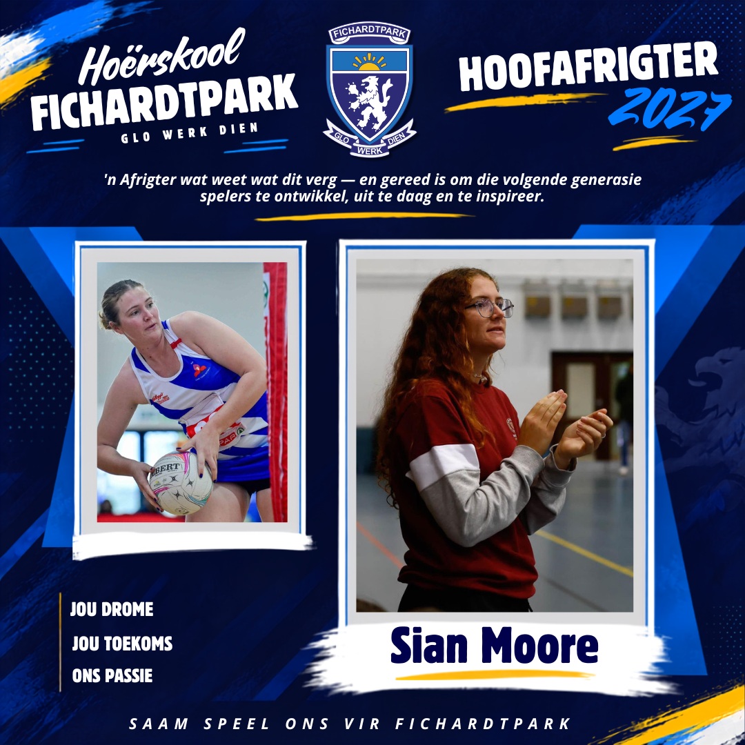 ’𝗡 𝗡𝗨𝗪𝗘 𝗛𝗢𝗢𝗙𝗦𝗧𝗨𝗞 𝗩𝗜𝗥 𝗙𝗜𝗖𝗛𝗔𝗥𝗗𝗧𝗣𝗔𝗥𝗞 𝗡𝗘𝗧𝗕𝗔𝗟

Met groot opgewondenheid sien ons uit na ’n paar veranderinge wat in 2027 binne Hoërskool Fichardtpark se netbalstruktuur gaan plaasvind.

Ons is trots om Sian Moore as ons nuwe hoofafrigter aan te kondig!

Sian is ’n voormalige Protea-netbalspeler met waardevolle ervaring op skool-, universiteits- en nasionale vlak. Sy het onder andere die Proteas, Southern Stings en Maties Netbal verteenwoordig en is tans in haar tweede jaar as eerstespanafrigter by Hoër Meisieskool Bloemhof.

Haar passie vir spelerontwikkeling, taktiese voorbereiding en die bou van ’n sterk spankultuur, tesame met haar ervaring in hoëprestasie-omgewings, maak haar ’n waardevolle toevoeging tot ons netbalprogram.

Karla Pretorius deel haar opgewondenheid oor die pad vorentoe:

“Ons is baie opgewonde oor die nuwe hoofstuk wat vir Fichardtpark Netbal voorlê. Ons doel is om voort te bou op die sterk fondasie wat reeds gelê is, terwyl ons nuwe idees, kundigheid en energie na die program bring."

Karla sien uit daarna om steeds aktief betrokke te wees by die ontwikkeling en groei van Fichardtpark Netbal en om saam met Sian en die res van die afrigtingspan verder te bou aan ’n program waarop ons trots kan wees.

Ons glo dat hierdie veranderinge verder sal bydra tot die groei en volgehoue sukses van Fichardtpark Netbal.

Welkom by die Fichardtpark-familie, Sian!